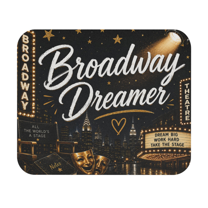 Broadway Dreamer Mouse Pad – Theater Lover Desk Accessory for Actors & Musical Theater Fans